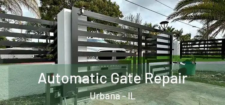Automatic Gate Repair Urbana - IL