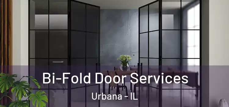 Bi-Fold Door Services Urbana - IL
