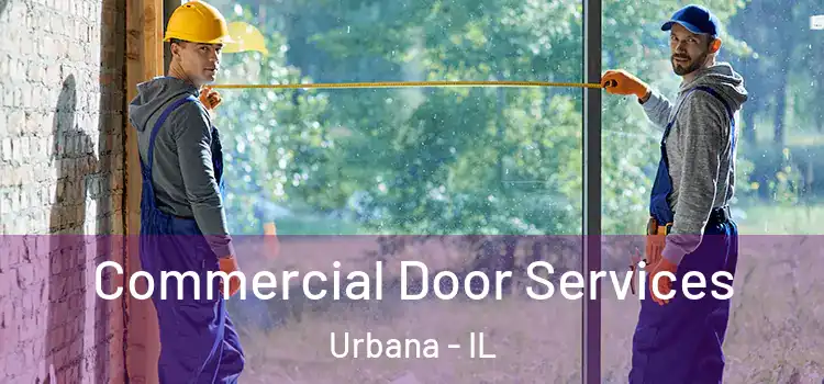 Commercial Door Services Urbana - IL