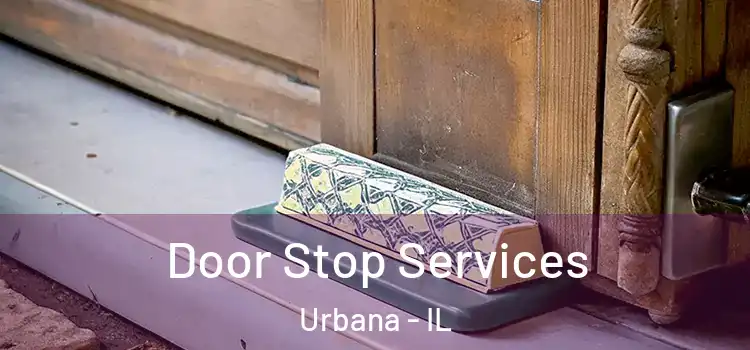 Door Stop Services Urbana - IL