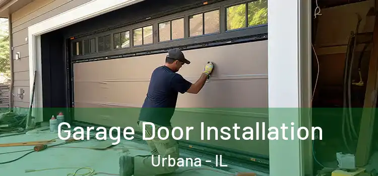 Garage Door Installation Urbana - IL