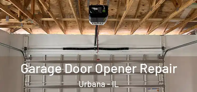  Garage Door Opener Repair Urbana - IL