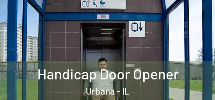 Handicap Door Opener Urbana - IL