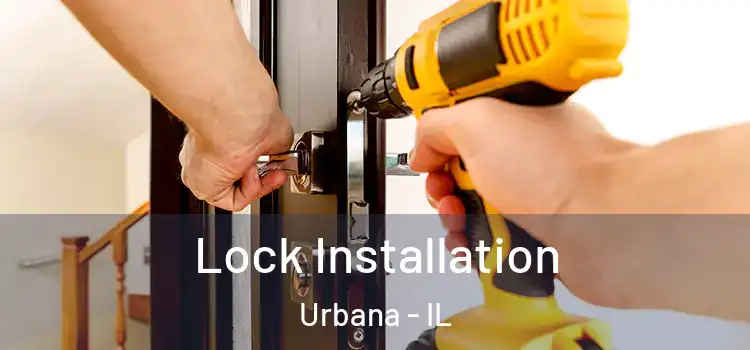 Lock Installation Urbana - IL