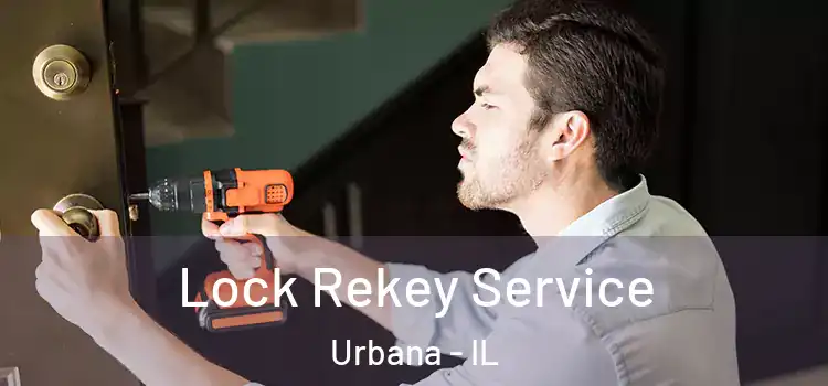 Lock Rekey Service Urbana - IL