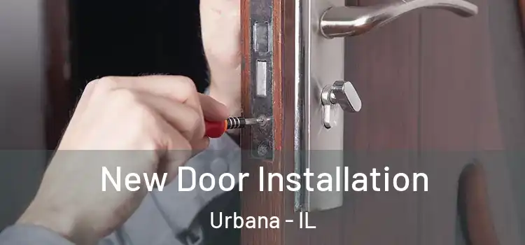 New Door Installation Urbana - IL