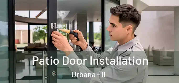 Patio Door Installation Urbana - IL