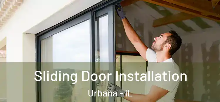 Sliding Door Installation Urbana - IL